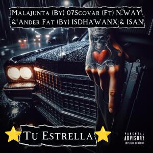 ดาวน์โหลดและฟังเพลง Tu Estrella (feat. Malajunta, 07Scovar, N.WAY, ISDHAWANX & ISAN) (Explicit) พร้อมเนื้อเพลงจาก Ander Fat