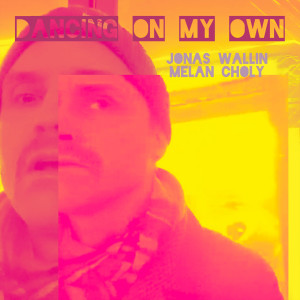 收聽Jonas Wallin的Dancing On My Own歌詞歌曲