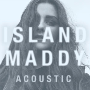 ดาวน์โหลดและฟังเพลง Island (Acoustic) พร้อมเนื้อเพลงจาก Maddy