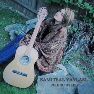 收聽Mehru Syed的Samistal Yaylası歌詞歌曲