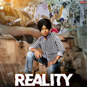 Listen to Reality song with lyrics from Anmol Gill
