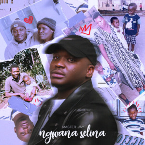 Album Ngwana Selina from Master Jay