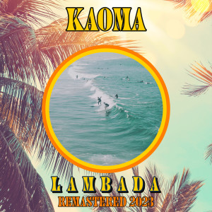 Dengarkan lagu Lambada (Remastered 2023) nyanyian Kaoma dengan lirik