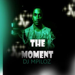 Album The Moment from DJ Mpiloz