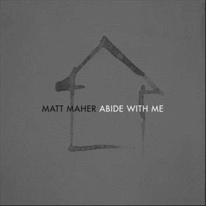 收聽Matt Maher的Abide with Me (Radio Version)歌詞歌曲