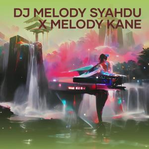 Album Dj Melody Syahdu X Melody Kane (Remix) from KV Rizki