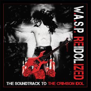 W.A.S.P.的專輯Reidolized (The Soundtrack to the Crimson Idol)