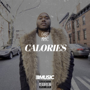ดาวน์โหลดและฟังเพลง Calories (Explicit) พร้อมเนื้อเพลงจาก Chris Matic