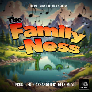 Geek Music的專輯The Family-Ness Main Theme (From "The Family-Ness")