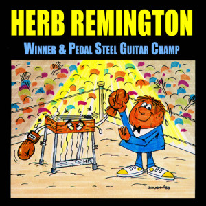 อัลบัม Winner & Pedal Steel Guitar Champ ศิลปิน Herb Remington