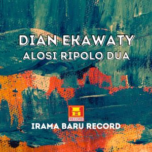 Dengarkan lagu Alosi Ripolo Dua nyanyian Dian Ekawaty dengan lirik