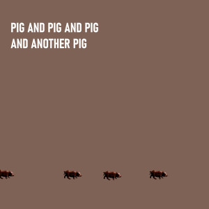 ดาวน์โหลดและฟังเพลง Pig and Pig and Pig and Another Pig พร้อมเนื้อเพลงจาก The Jackass-Penguin Show