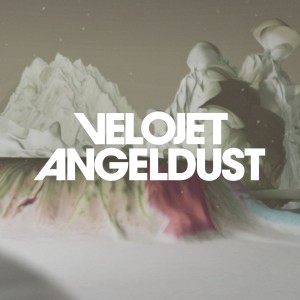 ดาวน์โหลดและฟังเพลง Angeldust พร้อมเนื้อเพลงจาก Velojet