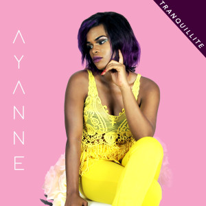 Listen to Tranquilite (Explicit) song with lyrics from Ayanne
