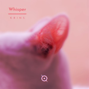 ดาวน์โหลดและฟังเพลง Whisper พร้อมเนื้อเพลงจาก Krins