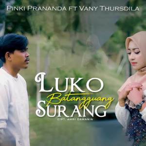 Dengarkan Luko Batangguang Surang lagu dari Pinki Prananda dengan lirik