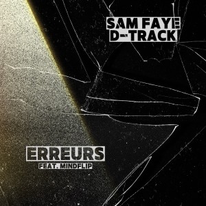 Listen to Erreurs song with lyrics from Sam Faye et D-Track