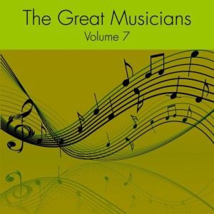 The Great Musicians, Vol.7 dari Various Artists
