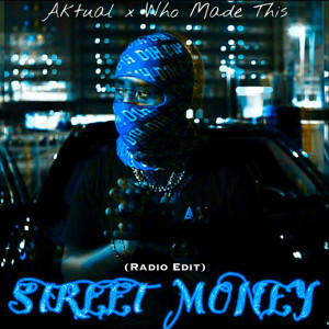 Listen to Street Money (Radio Edit) song with lyrics from Aktual