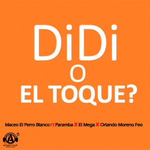 Didi O El Toque? dari El Mega
