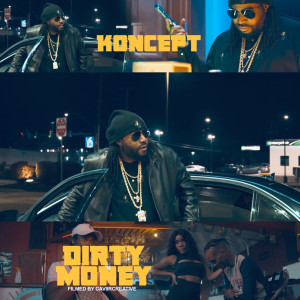 Listen to Dirty Money (Explicit) song with lyrics from Koncept