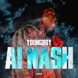 ดาวน์โหลดและฟังเพลง AI Nash (Explicit) พร้อมเนื้อเพลงจาก Youngboy Never Broke Again