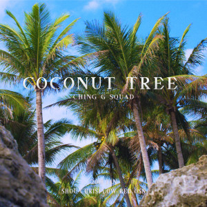 Album Coconut Tree oleh CHING G SQUAD