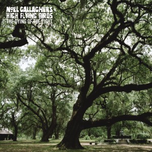 收聽Noel Gallagher's High Flying Birds的The Dying Of The Light歌詞歌曲