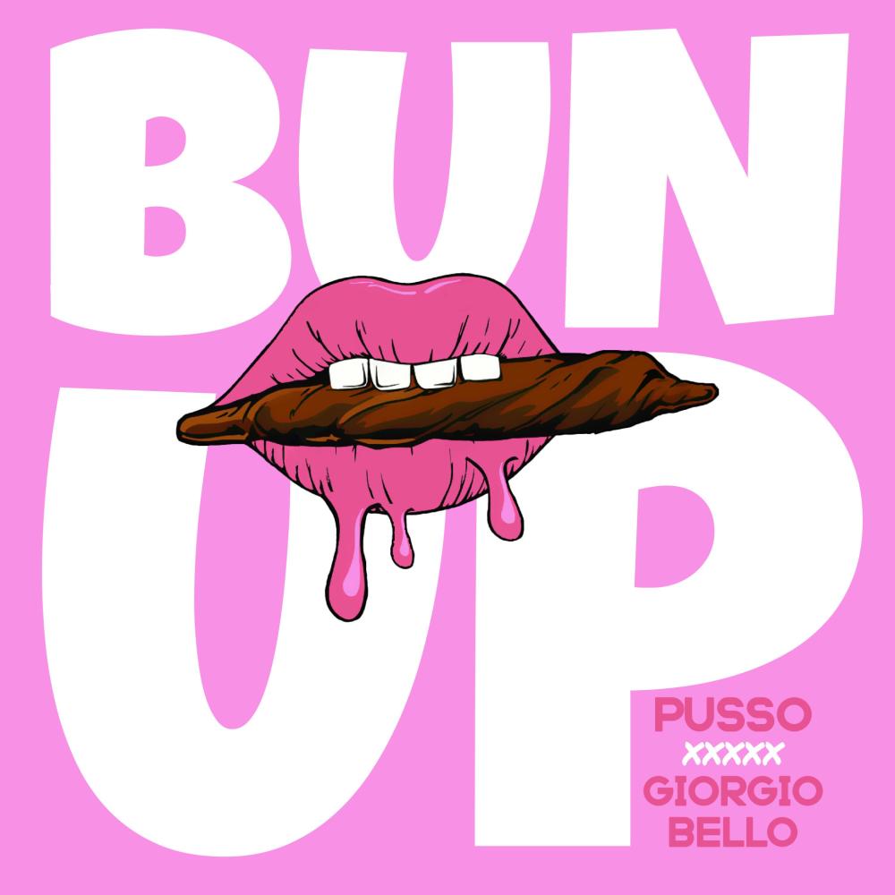 Bun Up (feat. Pusso) (RAW) (Explicit)