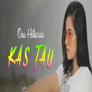 Dengarkan Kas Tau lagu dari Ona Hetharua dengan lirik
