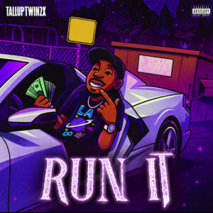 Listen to Run It (Explicit) song with lyrics from TallupTwin2X