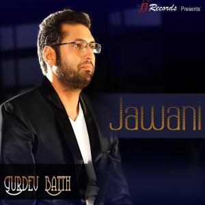 Dengarkan Jawani lagu dari Gurdev Batth dengan lirik