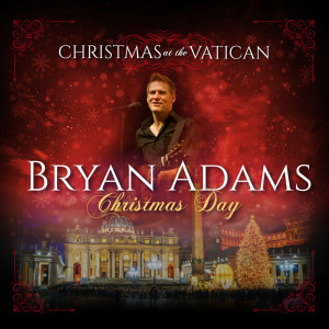 Christmas Day (Christmas at The Vatican) (Live) dari Bryan Adams