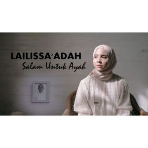 Dengarkan lagu Salam Untuk Ayah nyanyian Lailissa'adah dengan lirik