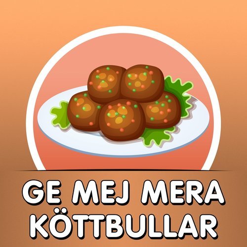 Ge mej mera köttbullar