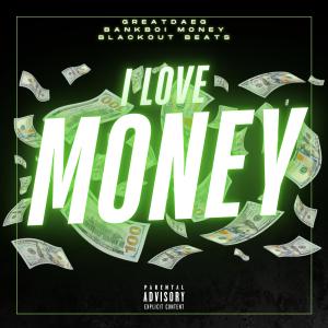 GreatDaeg的專輯I Love Money (Explicit)