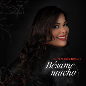 อัลบัม Bésame Mucho ศิลปิน Inés María Bravo