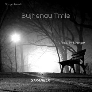 Stranger的专辑Bujhenau Tmle