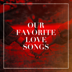 อัลบัม Our Favorite Love Songs ศิลปิน Love Song Hits 2017