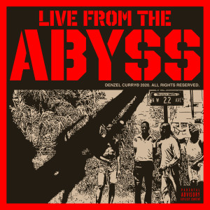 收聽Denzel Curry的Live From The Abyss (Explicit)歌詞歌曲
