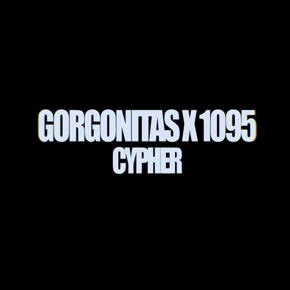 1095 x GORGONITAS CYPHER (feat. Baseu1, Emisario, Keny Sepan & Clase) (Explicit)