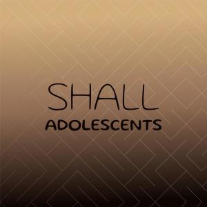 Album Shall Adolescents oleh Various