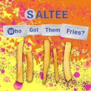 收聽Saltee的Who Got Them Fries?歌詞歌曲