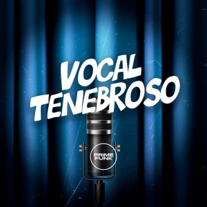 收聽DJ MAU MAU GORILA MUTANTE的Vocal Tenebroso (Explicit)歌詞歌曲