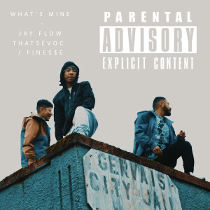 收听Jay Flow的What's Mine (Explicit)歌词歌曲
