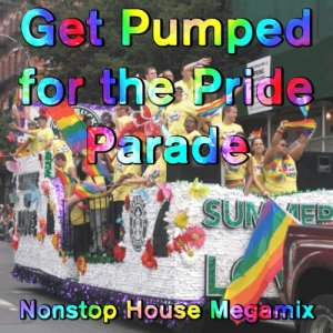 Various Artists的專輯Get Pumped for the Pride Parade: Nonstop House Megamix