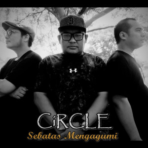 Circle的专辑Sebatas Mengagumi