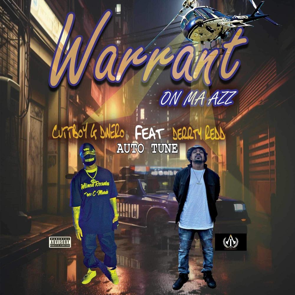 Warrant On Ma Azz (feat. Cuttboy G Dinero) (Auto Tune) (Explicit)