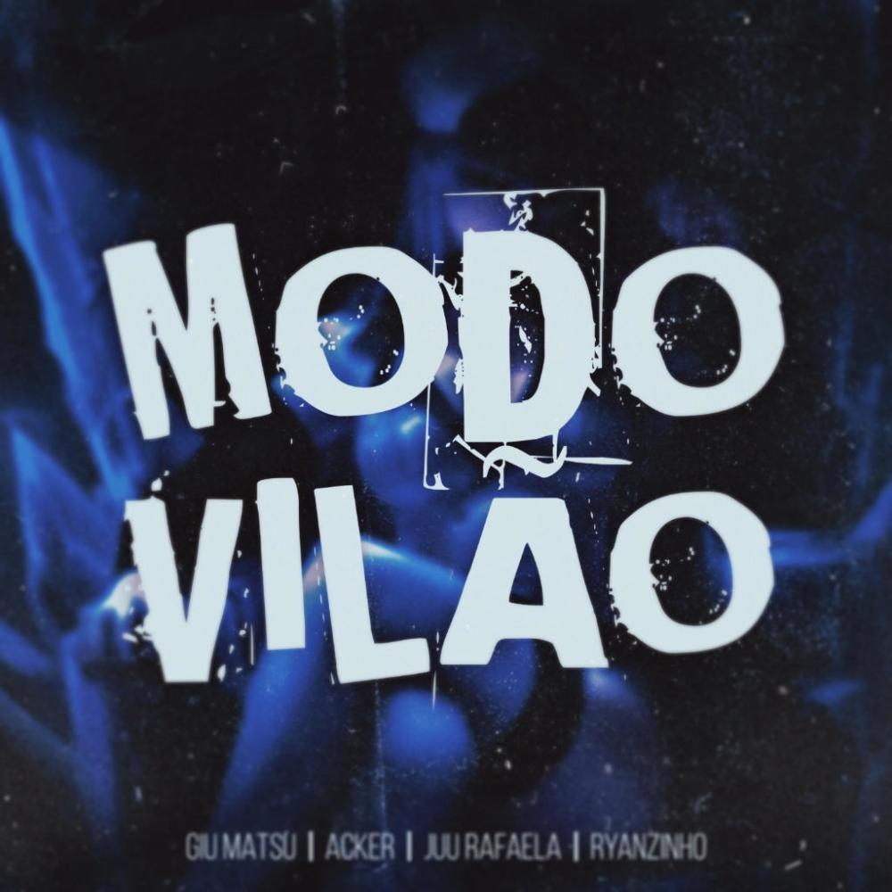 Modo Vilão (feat. Acker Rapper, Juu Rafaela & RYANZINHO) (Explicit)