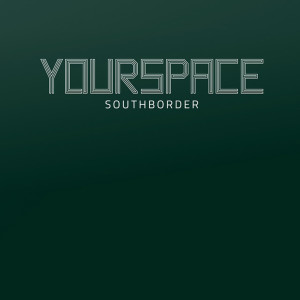 South Border的專輯Your Space